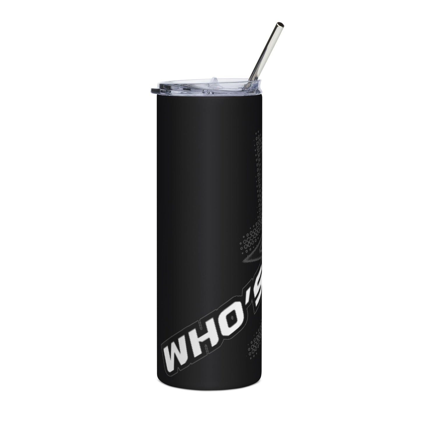 Tumbler - Who's Next Stainless Steel 20oz